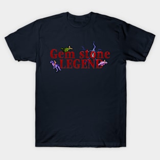 Gem Stone Legend T-Shirt